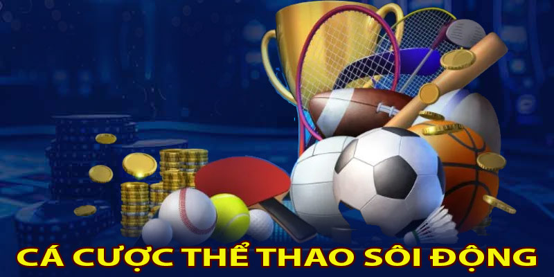 Cá cược thể thao sôi động