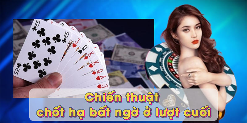 Chiến thuật chốt hạ bất ngờ ở lượt cuối