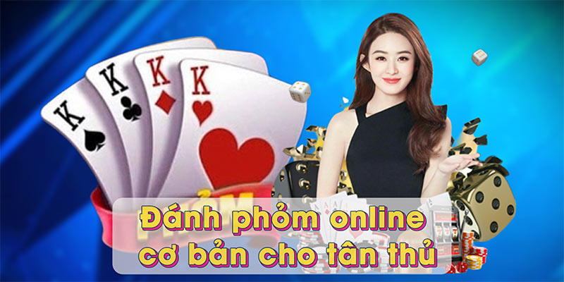 Đánh phỏm online cơ bản cho tân thủ