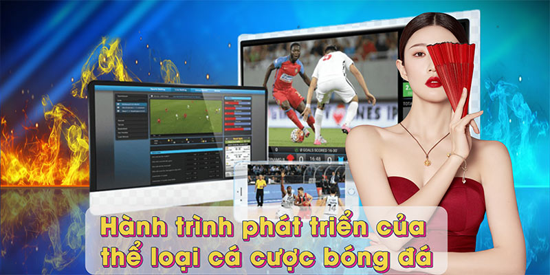 Hành trình phát triển của thể loại cá cược bóng đá