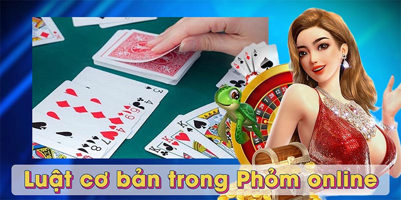 Luật cơ bản trong Phỏm online