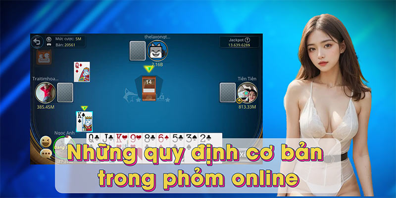 Những quy định cơ bản trong phỏm online