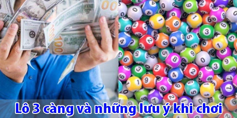Lô 3 càng và những lưu ý khi chơi