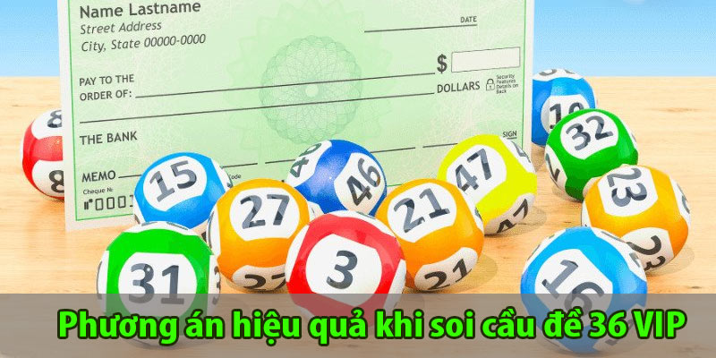 Phương án hiệu quả khi soi cầu đề 36 VIP 